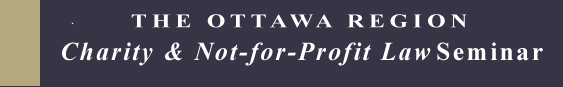 Ottawa Region Charity  & Not-for-Profit Law Seminar