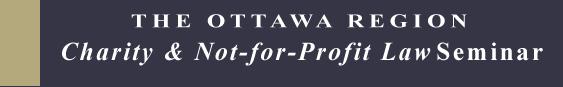 Ottawa Region Charity & Not-for-Profit Law Seminar
