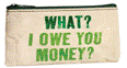 http://www.incognito-uk.co.uk/wp-content/uploads/2013/06/Coin-Purse-What-I-Owe-You-Money.png